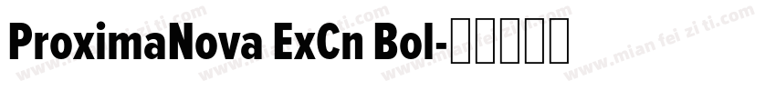ProximaNova ExCn Bol字体转换